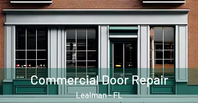  Commercial Door Repair Lealman - FL
