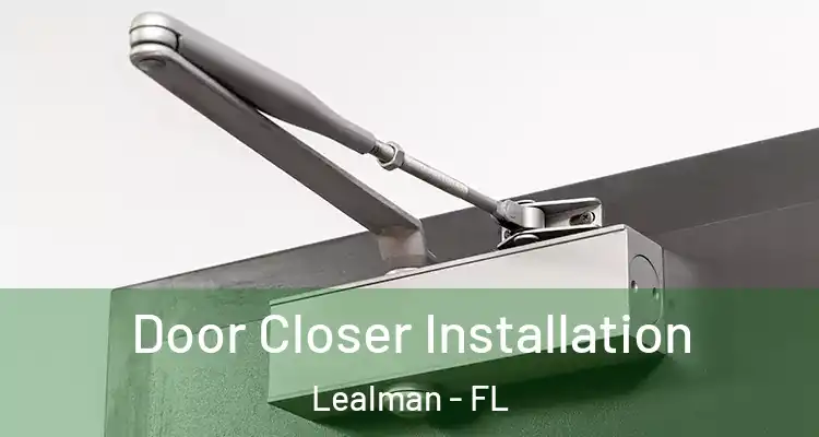  Door Closer Installation Lealman - FL