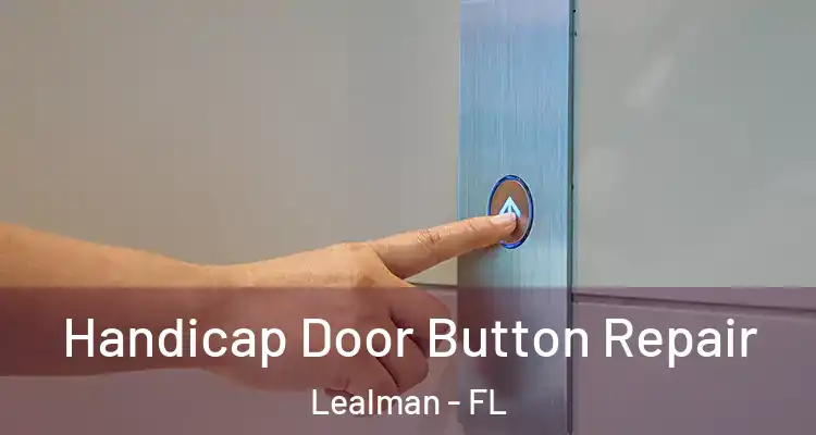  Handicap Door Button Repair Lealman - FL