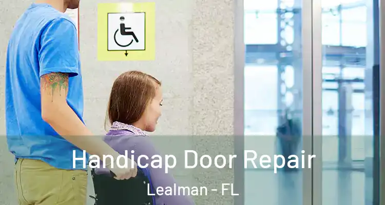  Handicap Door Repair Lealman - FL